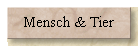 Mensch & Tier